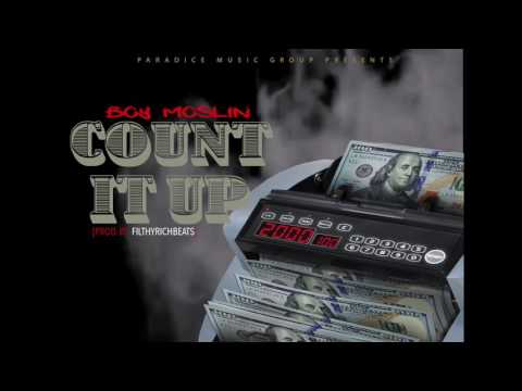 BOY MOSLIN- COUNT IT UP [PROD. BY  FILTHYRICHBEATS]