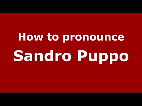 How to pronounce Sandro Puppo (Italian/Italy)  - PronounceNames.com