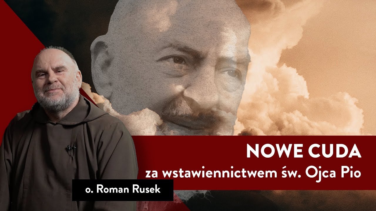 Ojciec Pio przyszedł do mnie! Niezwykłe ŚWIADECTWA I o. Roman Rusek