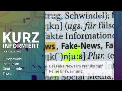 Fake News, Instagram, Geothermie, Wasser | Kurz informiert vom 22.05.2019