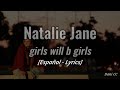 Natalie Jane Girls Will B Girls Español Lyrics