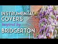 Bridgerton-Inspired Music Mix | Instrumental Cover Songs | Study Soundtrack