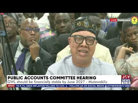 PAC Hearing: We will need support from government for GWL to be on its own - Adam Mutawakilu.