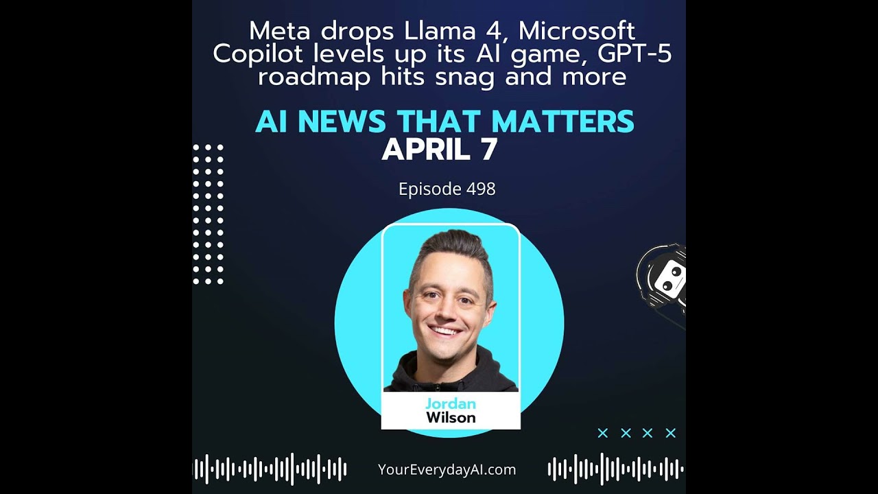 EP 498: Meta drops Llama 4, Microsoft Copilot levels up its AI game, GPT-5 roadmap hits snag and ...