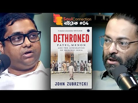 "ভারত ৫৬২ টুকরো হওয়ার কথা ছিল" | "Dethroned : by John Zubrzycki" | Soul Connection "বই-ঠেক" | EP 4