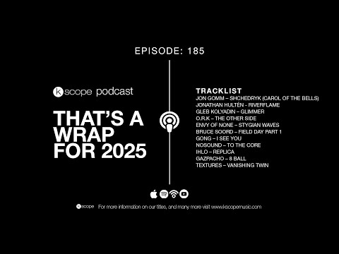 KSCOPE PODCAST - EPISODE 185  - 2025 That's A Wrap