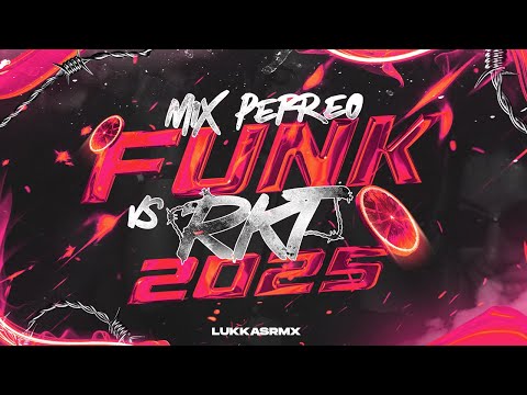 🥤MIX PERREO FUNK VS RKT⚡ AGOSTO 2025 | LO MAS NUEVOX | LukkasRmx