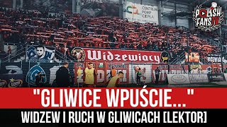 GLIWICE WPUŚCIE... - Widzew i Ruch w Gliwicach [LEKTOR] (10.10.2022 r.)