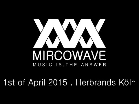 DJ MIRCOWAVE ► 1ST OF APRIL 2015 @ HERBRANDS COLOGNE