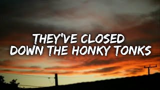 Miranda Lambert - They&#39;ve Closed Down the Honky Tonks (Lyrics)