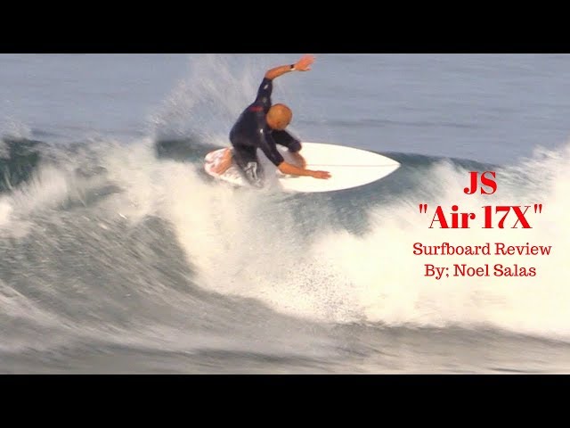 JS "Air 17X" Surfboard Review by Noel Salas Ep. 62