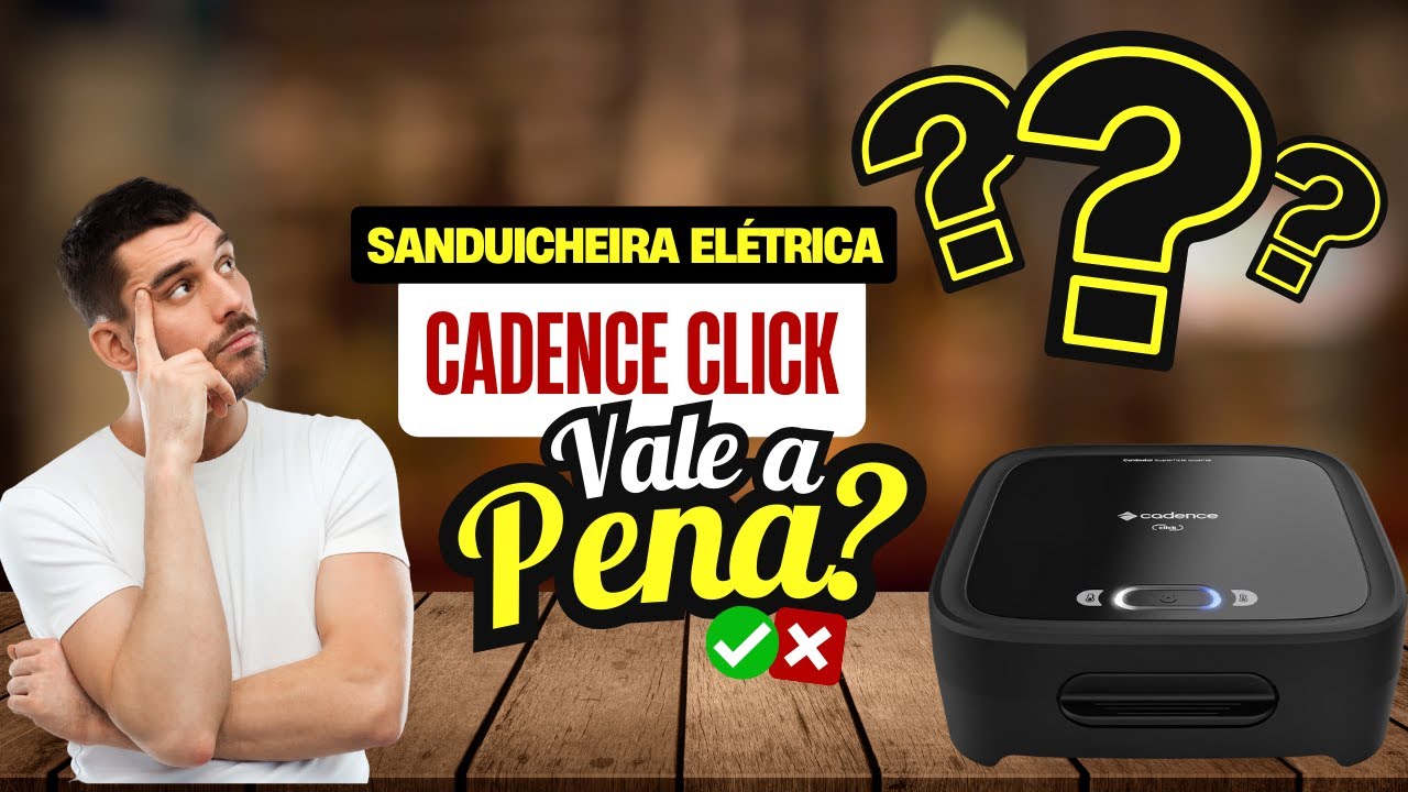 A Verdade Sobre a Sanduicheira Elétrica Cadence Click
