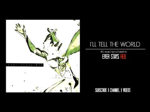 I'll Tell The World - Ever Stays Red
