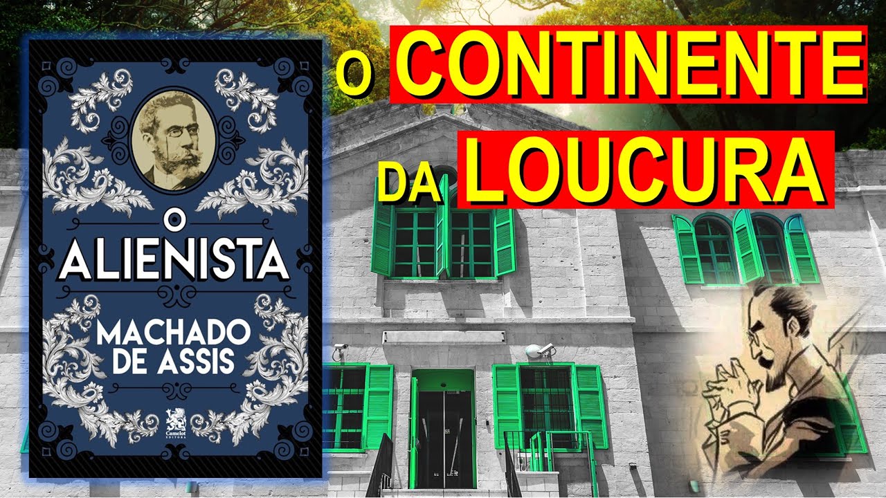 O Alienista - Machado de Assis ( Resenha / Resumo )