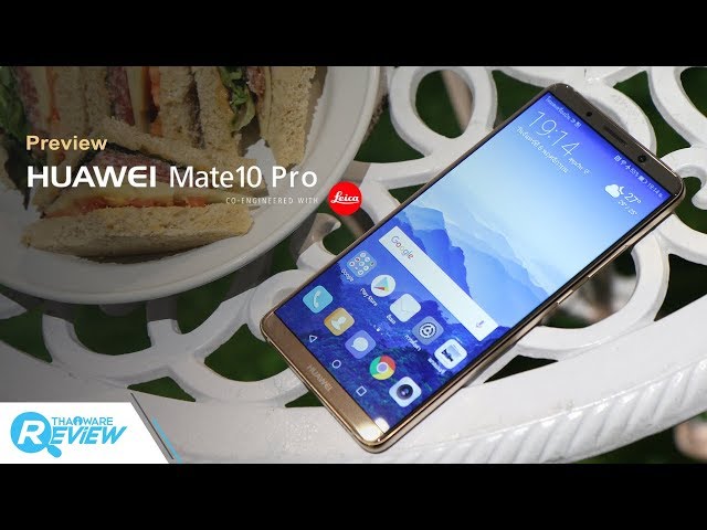   พรีวิว HUAWEI Mate 10 Pro สมาร์ทโฟน AI Chipset เครื่องแรกของโลก