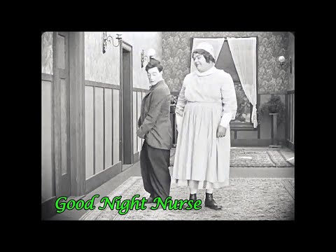 Good Night Nurse (1918) Roscoe "Fatty" Arbuckle, Buster Keaton, Al St. John, Alice Lake.