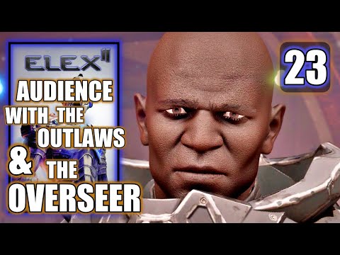 Elex 2 - Audience With the Outlaws & Main: The Overseer - PS5 Gameplay Walkthrough Part 23