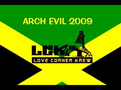 PORTMORE EMPIRE - ARCH EVIL riddim 2009 mix Love Corner Krew