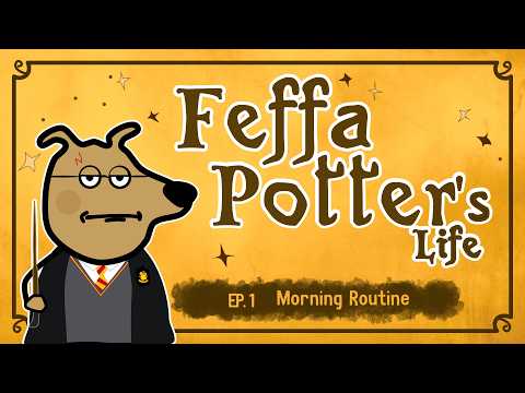 FEFFA POTTER'S LIFE - MORNING ROUTINE - Ep. 1