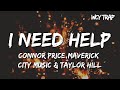 Connor Price Maverick City Music Taylor Hill I Need Help Lyrics
