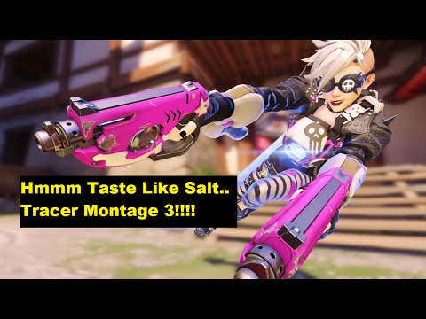 Let the Salt Flow Through You!! Tracer Montage 3 Overwatch!!