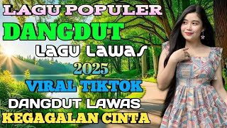 Download lagu KEGAGALAN CINTA‼️DANGDUT LAWAS REMIX SYAHDU TERBAIK DAN TERPOPULER 2025 | BASS MANTAP ~ mp3