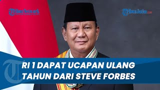 Ucapan Spesial Steve Forbes untuk Prabowo: Rayakan Ulang Tahun ke-74 dengan Dukungan Tokoh Global
