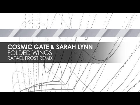 Cosmic Gate & Sarah Lynn - Folded Wings (Rafael Frost Remix)
