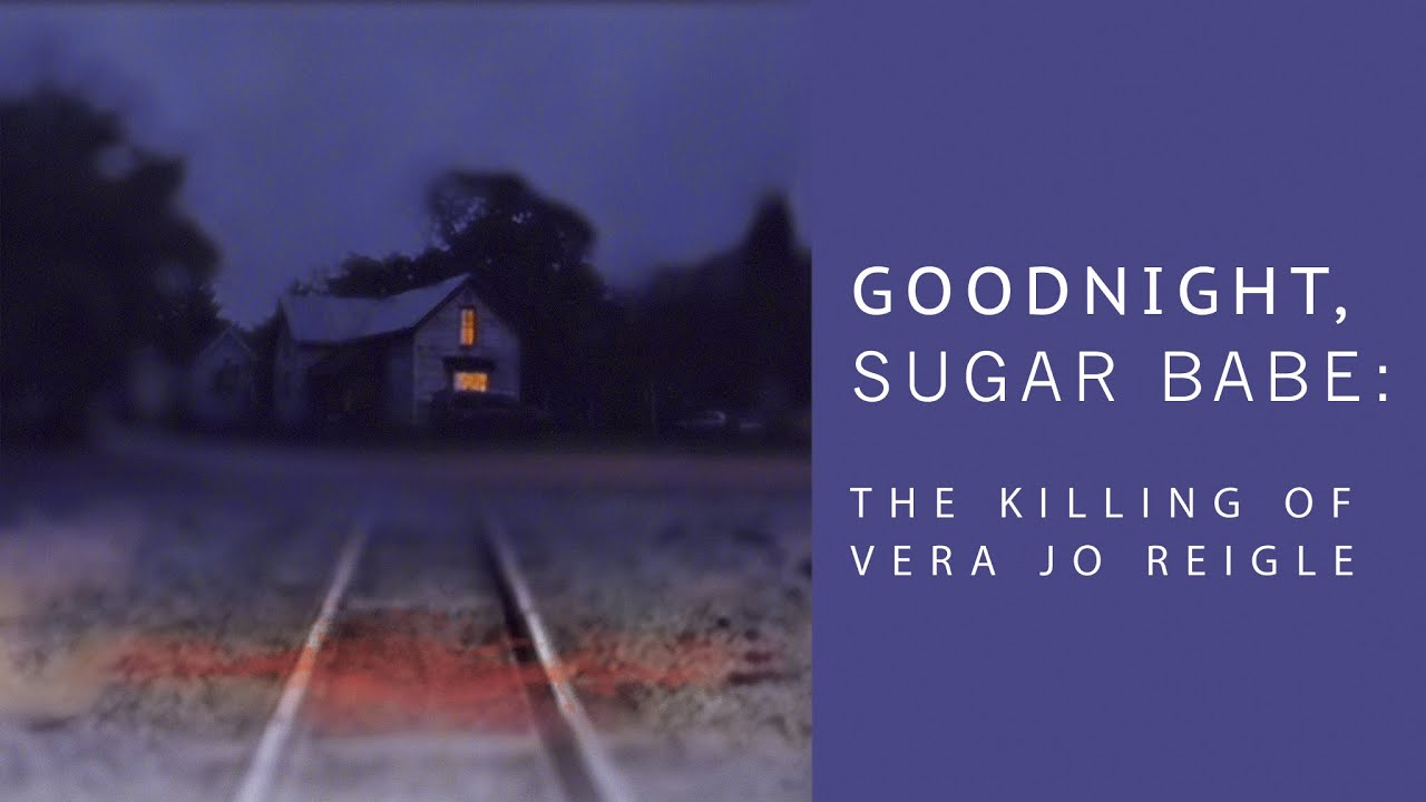 Goodnight Sugar Babe: The Killing of Vera Jo Reigle | Trailer | J. Miles | Paul Richardson