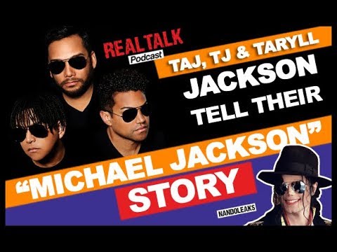 TAJ, TJ & TARYLL JACKSON TELL THEIR MICHAEL JACKSON STORY
