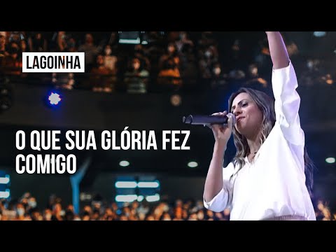O Que Sua Glória Fez Comigo - Débora Vargas (LAGOINHA)