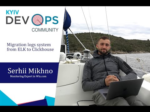 Migration logs system from ELK to Clickhouse - Serhii Mikhno - Kyiv DevOps Community