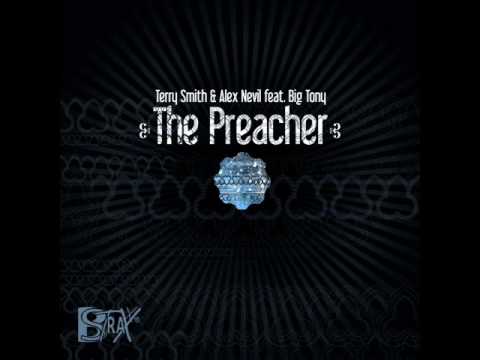 Terry Smith  And Alex Nevil Feat Big Tony - The Preacher (Original Mix)