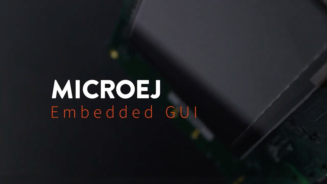 Beautiful, Fast, Easy-to-build Embedded GUIs by MicroEJ, Software Solutions for Embedded Systems