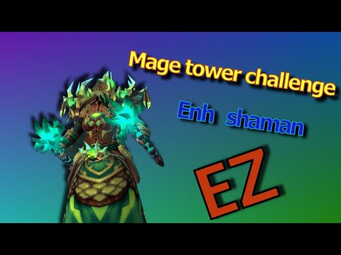Mage tower challenge | Enhancement shaman 9.1.5