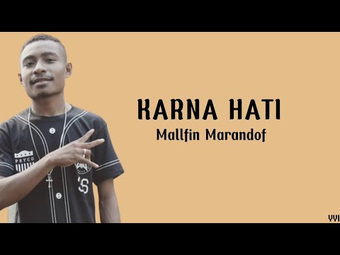 KARNA HATI - Mallfin Marandof (Video Lirik)