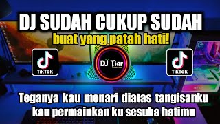 Download lagu DJ SUDAH CUKUP SUDAH REMIX NIRWANA BAND VIRAL TIKTOK FULL BASS mp3 Download lagu DJ SUDAH CUKUP SUDAH REMIX NIRWANA BAND VIRAL TIKTOK FULL BASS mp3