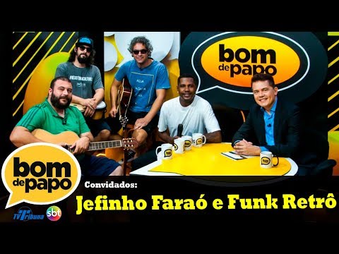 Programa Bom de Papo - 20/07/2018 - Jefinho Faraó e Funk Retrô