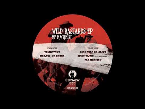 OUTLAW303-001 - MF Machinist - Tombstone - Wild Bastards EP - Outlaw 303