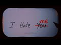 I Hate Me Sad WhatsApp Status Breakup Heart Broken Story