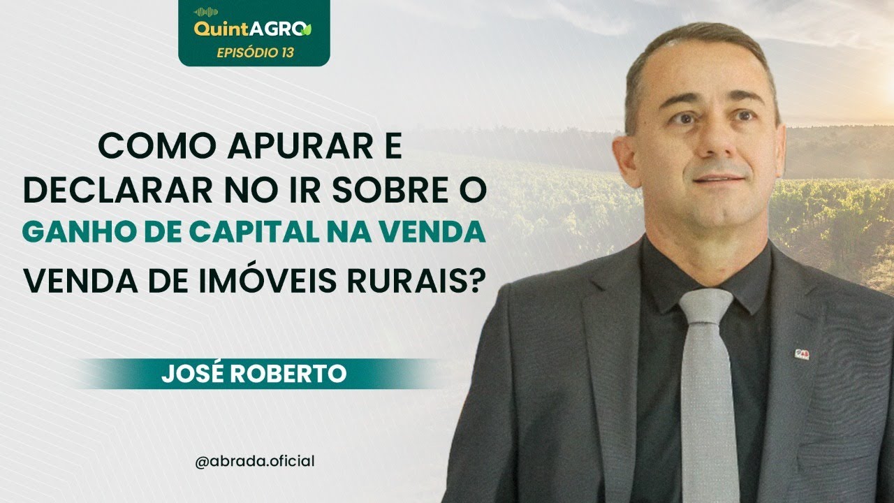 Como apurar e declarar no IR sobre o ganho de capital na venda de imóveis rurais? - QuintAgro Ep. 13