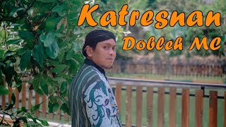 Download lagu Katresnan - Dobleh MC   Video Clip mp3