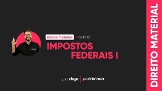 IMPOSTOS FEDERAIS| 2ª FASE DIREITO TRIBUTÁRIO