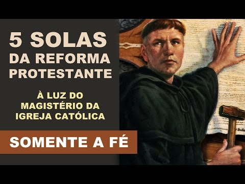 Somente a Fé | 5 Solas da Reforma Protestante | Dom José Falcão