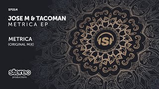 Jose M., TacoMan - Metrica - Original Mix