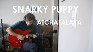 Snarky Puppy - Atchafalaya (Guitar Solo Cover)