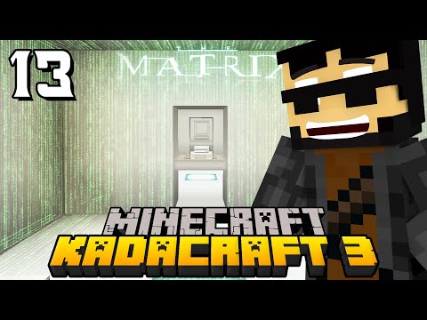 KadaCraft 3: Episode 13 - Escape D' Matrix