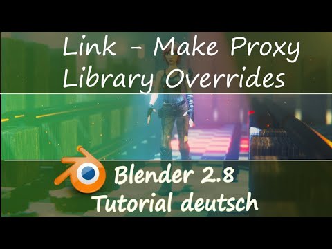 Link | Make Proxy | Library Overrides | Blender 2.8 Tutorial deutsch