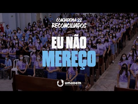 Eu Não Mereço  | UMADEM