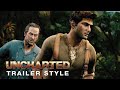 Uncharted Series | Uncharted (2022) Trailer Style